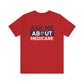 'Ask Me About Medicare & Life Insurance' Unisex Jersey Short Sleeve Tee