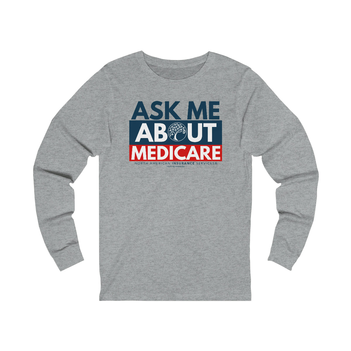 LONG SLEEVE TEE (ASK ME ABOUT MEDICARE)