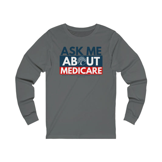 LONG SLEEVE TEE (ASK ME ABOUT MEDICARE)